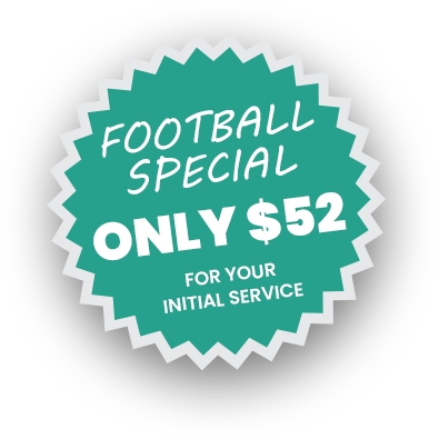 Football Special - Only $52 for your initial service